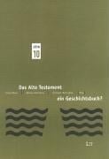 Das Alte Testament-- ein Geschichtsbuch?