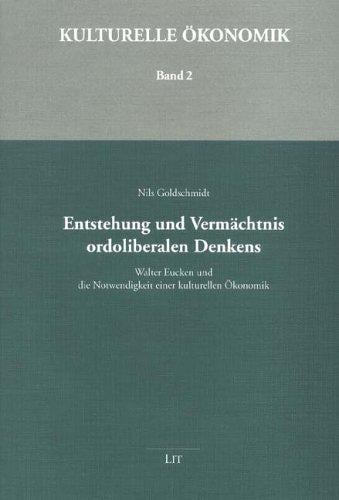 Entstehung und Vermächtnis ordoliberalen Denkens