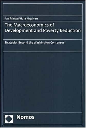 The macroeconomics of development and poverty reduction: strategies beyond the Washington consensus
