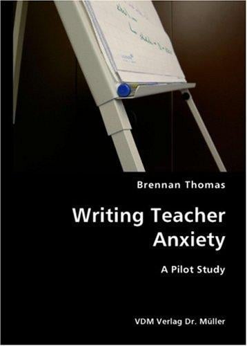 Writing Teacher Anxiety- A Pilot Study