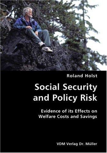 Social Security and Policy Risk- Evidence of its Effects on Welfare Costs and Savings