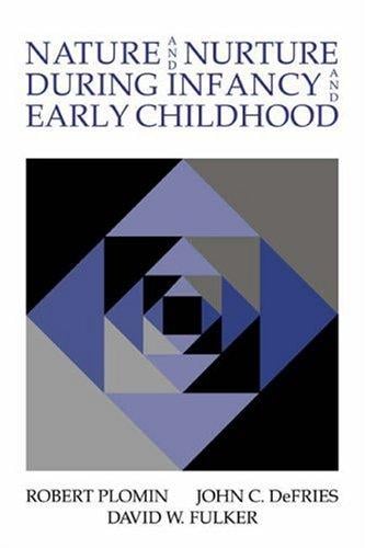 NATURE AND NURTURE DURING INFANCY AND EARLY CHILDHOOD