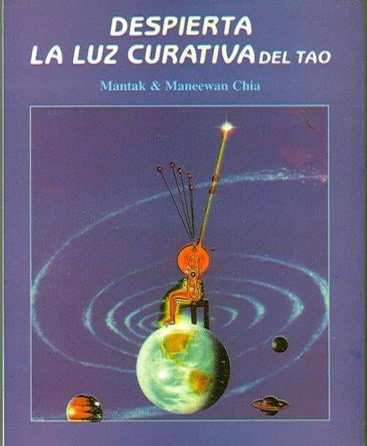 Despierta La Luz Curativa Del Tao/awaken The Healing Light Through Tao