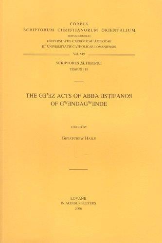 The Ge'ez Acts of Abba Estifanos of Gwendagwende (Scriptores Aethiopici)