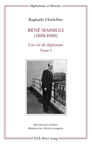 Rene Massigli (1888-1988): Une Vie de Diplomate (Diplomatie Et Histoire)