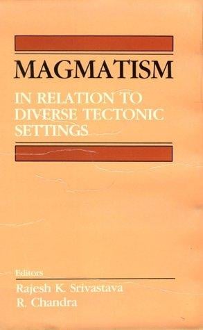 Magmatism in relation to diverse tectonic settings