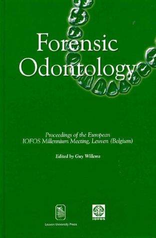 Forensic Odontology: Proceedings of the European Iofos Millennium Meeting