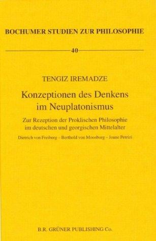Konzeptionen Des Denkens Im Neuplatonismus: Zur Rezeption Der Proklischen Philosophie Im Deutschen Und Georgischen Mittelalter