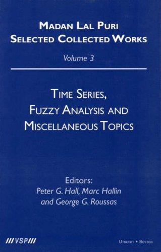 Time Series, Fuzzy Analysis and Miscellaneous Topics (Madan Lal Puri. Selected Collected Works, 3)