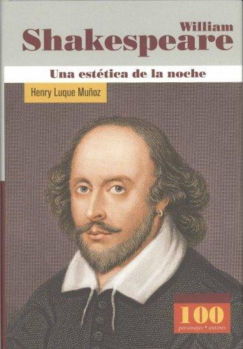William Shakespeare. Una estetica de la noche (100 Personajes)