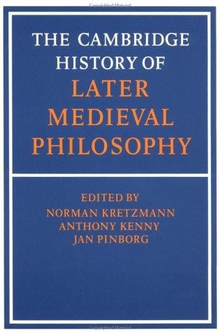 The Cambridge History of Later Medieval Philosophy