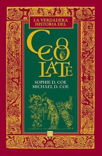 La Verdadera Historia Del Chocolate (Tezontle)