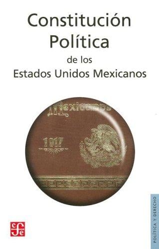Constitucion Politica De Mexico/ Political Constitution of Mexico (Politica Y Derecho)