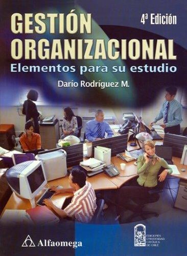 GESTIÃN ORGANIZACIONAL  Elementos para su Estudio, 4Âª Ed