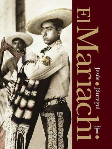 El Mariachi. Simbolo musical de Mexico/ The Mariachi. Mexico's Musical Symbol