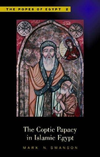 The Coptic Papacy in Islamic Egypt: The Popes of Egypt