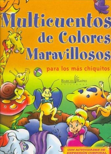 Multicuentos de Colores Maravillosos - Para Los Mas Chiquitos
