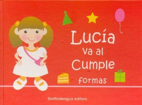 Lucia Va Al Cumple - Formas