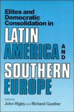 Elites and Democratic consolidation in Latin America and Southern Europe