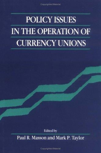 Policy Issues in the Operation of Currency Unions