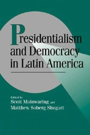 Presidentialism and democracy in Latin America