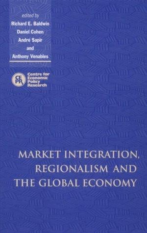 Market integration, regionalism, and the global economy