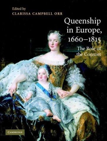 Queenship in Europe, 1660-1815