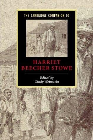 The Cambridge Companion to Harriet Beecher Stowe (Cambridge Companions to Literature)