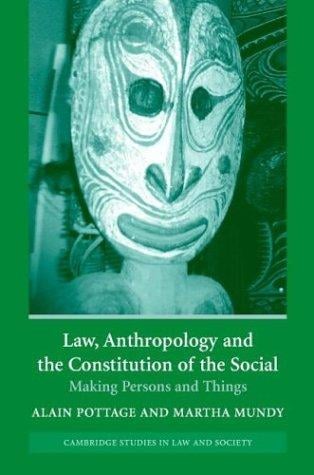 Law, anthropology, and the constitution of the social