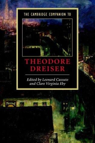 CAMBRIDGE COMPANION TO THEODORE DREISER; ED. BY LEONARD CASSUTO