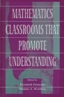 Mathematics classrooms that promote understanding