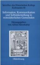Information, Kommunikation Und Selbstdarstellung in Mittelalterlichen Gemeinden (Schriften Des Historischen Kollegs) (German Edition)