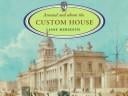 Around and about the Custom House
