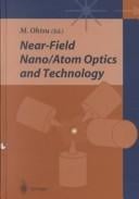 Near-field nano/atom optics and technology