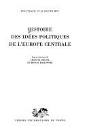 Histoire des idées politiques de l'Europe centrale (Politique d'aujourd'hui) (French Edition)