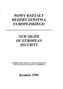 Nowy kształt bezpieczeństwa europejskiego =