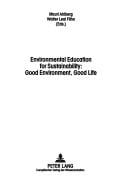 Environmental education for sustainability, good environment, good life
