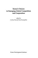 Korea's choices in emerging global competition and cooperation
