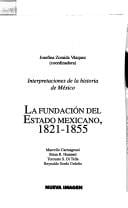 La fundación del Estado mexicano, 1821-1855