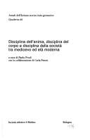 Disciplina dell'anima, disciplina del corpo e disciplina della società tra medioevo ed età moderna
