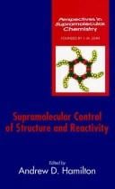 Supramolecular control of structure and reactivity
