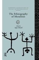 The Ethnography of Moralities (European Association of Social Anthropologists)