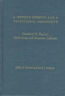 A modern heretic and a traditional community