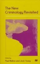 The new criminology revisited
