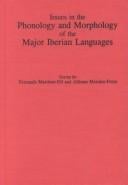 Issues in the phonology and morphology of the major Iberian languages