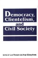 Democracy, Clientelism, and Civil Society