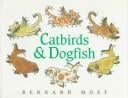 Catbirds & dogfish