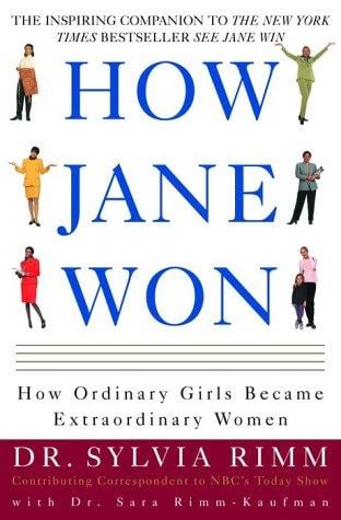 How Jane won : 55 successful women share how they grew from ordinary girls to extraordinary women