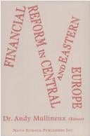 Financial reform in Central and Eastern Europe / edited by Andy Mullineux