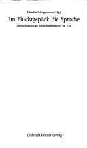 Im Fluchtgepäck die Sprache: Deutschsprachige Schriftstellerinnen im Exil (Der andere Blick) (German Edition)